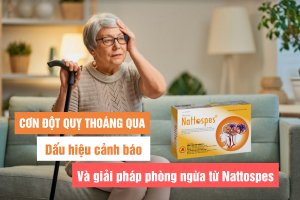 Cơn đột quỵ thoáng qua: Dấu hiệu cảnh báo và giải pháp phòng ngừa từ Nattospes