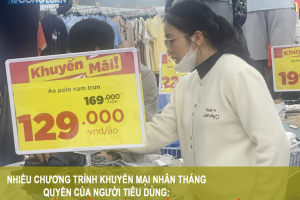 Tháng Quyền của người tiêu dùng: Nhiều chương trình khuyến mại - người tiêu dùng có được hưởng lợi?