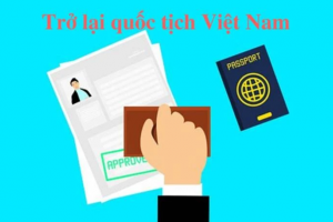 Chính sách ưu đãi thị thực và quay trở lại quốc tịch Việt Nam