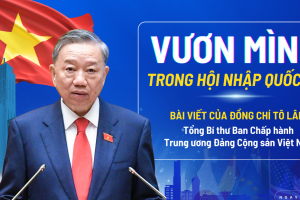 Kết hợp sức mạnh dân tộc với sức mạnh thời đại để "Vươn mình trong hội nhập quốc tế"