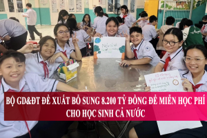 Bộ GD&ĐT đề xuất bổ sung 8.200 tỷ đồng để miễn học phí cho học sinh cả nước