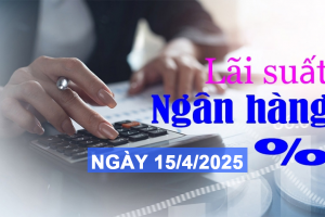 Lãi suất ngân hàng hôm nay 15/4: Một ngân hàng tiếp tục giảm mạnh lãi suất lên tới 1,05 %/năm