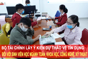 Bộ Tài chính lấy ý kiến dự thảo về tín dụng đối với sinh viên học ngành toán, khoa học, công nghệ, kỹ thuật