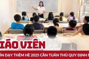 Nghỉ hè, giáo viên có được phép mở lớp dạy thêm?