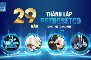 PETROSETCO: 29 năm vững vàng “Chuyên tay - Chuyên tâm”
