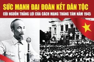 Ý nghĩa của Cách mạng Tháng Tám năm 1945 với việc giáo dục truyền thống cho thế hệ trẻ hiện nay