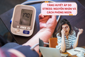 Tăng huyết áp do stress: Nguyên nhân và cách phòng ngừa