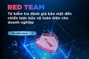 Red Team: Chiến lược bảo mật và bảo vệ toàn diện cho doanh nghiệp