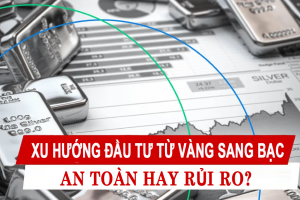 Xu hướng đầu tư từ vàng sang bạc an toàn hay rủi ro?