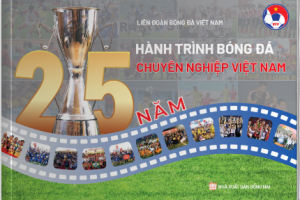 LĐBĐVN và Công ty VPF giới thiệu sách “25 năm hành trình bóng đá chuyên nghiệp Việt Nam”
