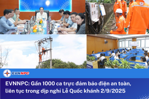 EVNNPC: Gần 1.000 ca trực đảm bảo điện an toàn, liên tục trong dịp nghỉ Lễ Quốc khánh