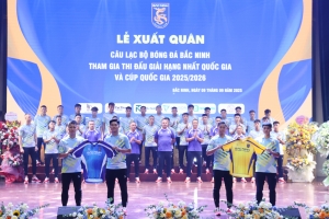 Câu lạc bộ Bóng đá Bắc Ninh xuất quân thi đấu tại giải hạng Nhất Quốc gia và Cúp Quốc gia 2025- 2026