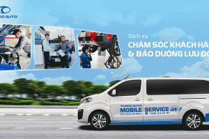 Dịch vụ chăm sóc khách hàng và bảo dưỡng lưu động – An tâm trọn vẹn mọi hành trình