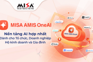 MISA AMIS OneAI: Nền tảng AI hợp nhất cho mọi tổ chức, doanh nghiệp, hộ kinh doanh và gia đình