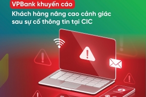 VPBank khuyến cáo khách hàng nâng cao cảnh giác sau sự cố thông tin tại CIC