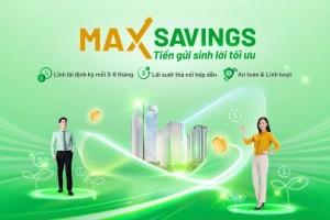 Max Savings - Giải pháp tích lũy tài chính thông minh