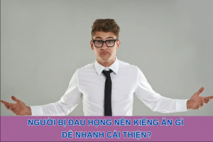 Người bị đau họng nên kiêng ăn gì để nhanh cải thiện?