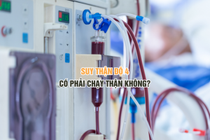 Suy thận độ 4 có phải chạy thận không?