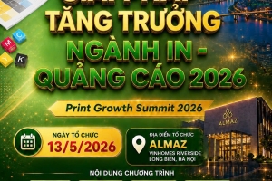 Tại sao Print Growth Summit 2026 được xem là sự kiện “cho đi nhiều hơn giá vé” của ngành in ấn - quảng cáo?