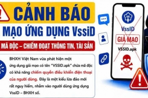 Cảnh báo giả mạo ứng dụng VssID chứa mã độc chiếm đoạt thông tin, tài sản của người dùng