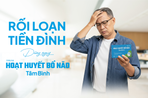 Hết nỗi lo thiếu máu não, tiền đình nhờ Hoạt huyết Bổ não Tâm Bình