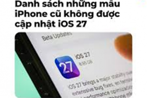 Apple dự kiến dừng hỗ trợ hệ điều hành iOS 27 trên 4 dòng iPhone đời cũ