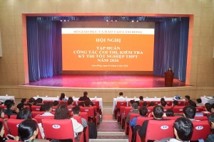 Lâm Đồng tập huấn hơn 400 cán bộ, giáo viên, sẵn sàng cho Kỳ thi tốt nghiệp THPT năm 2026