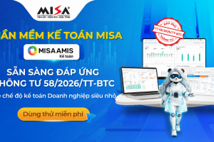 Phần mềm kế toán MISA sẵn sàng đáp ứng Thông tư 58/2026/TT-BTC về chế độ kế toán doanh nghiệp siêu nhỏ