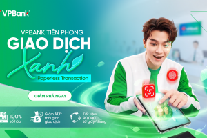 Đi ngân hàng thời số: Không giấy tờ, không chờ đợi tại quầy giao dịch VPBank