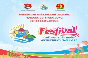Festival Thiếu nhi toàn quốc 2026: Rực rỡ sắc màu tuổi thơ Việt