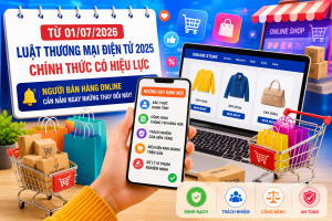Từ 1/7, Luật Thương mại điện tử có hiệu lực: Người bán hàng online cần lưu ý những quy định mới