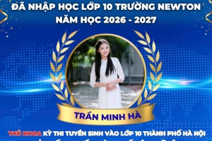 Trường Newton chào đón các thủ khoa nhập học lớp 10: Nơi hội tụ những tài năng trẻ