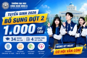 Trường Đại học Công nghệ Đông Á tuyển sinh bổ sung đợt 2