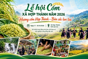Lào Cai: Lễ hội Cốm Hợp Thành 2026 diễn ra trong hai ngày 17 - 18/10