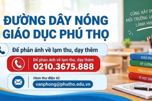 Phú Thọ: Thiết lập đường dây nóng tiếp nhận phản ánh về lạm thu