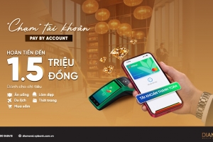 VPBank Diamond hoàn tiền tới 1,5 triệu đồng cho giao dịch chạm tài khoản thanh toán Pay by Account