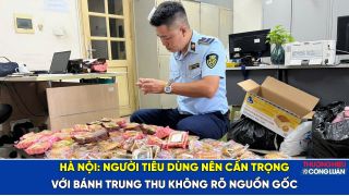 Hà Nội: Người tiêu dùng nên cẩn trọng với bánh Trung thu không rõ nguồn gốc