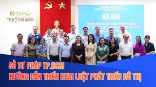 Sở Tư pháp TP.HCM hướng dẫn triển khai Luật Phát triển đô thị