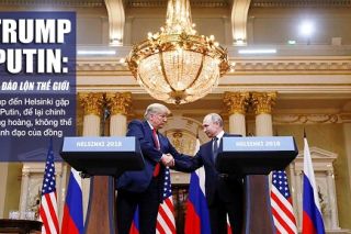 Khi ông Trump gặp ông Putin: Cơn ‘lốc xoáy' đảo lộn thế giới