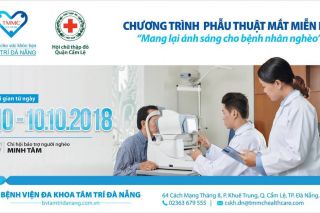 Bệnh viện Đa khoa Tâm Trí TP. Đà Nẵng: Phẫu thuật mắt miễn phí năm 2018