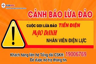 Trung tâm Chăm sóc khách hàng EVNNPC khuyến cáo phòng tránh kẻ gian lừa đảo thu tiền điện