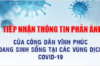 Vĩnh Phúc: Tổ chức kênh thông tin hỗ trợ công dân Vĩnh Phúc sinh sống tại các vùng dịch Covid-19