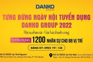 1.200 nhân sự thỏa sức ứng tuyển với mức lương “khủng” tại Danko Group