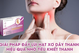 Giải pháp đẩy lùi triệu chứng hạt xơ dây thanh nhờ Tiêu Khiết Thanh