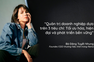 CEO Đặng Tuyết Nhung và bí quyết tăng trưởng bền vững cho thời trang REINA