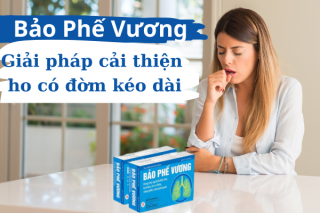 Bảo Phế Vương - giải pháp cải thiện ho có đờm kéo dài