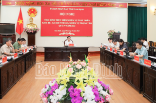 Nam Định triển khai thực hiện nhiệm vụ trọng tâm những tháng cuối năm 2023
