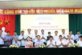 Bắc Ninh: Bàn giao 7 Trung tâm Y tế về UBND cấp huyện quản lý