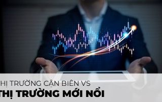 Dòng vốn của chứng khoán toàn cầu sẽ dịch chuyển sang các thị trường cận biên và mới nổi?