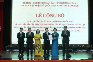 Lạng Sơn: Công bố Nghị quyết của Ủy ban Thường vụ Quốc hội, các quyết định về thực hiện mô hình chính quyền địa phương 2 cấp